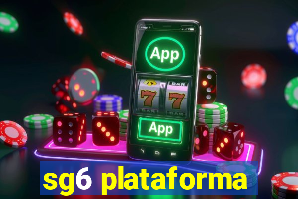 sg6 plataforma